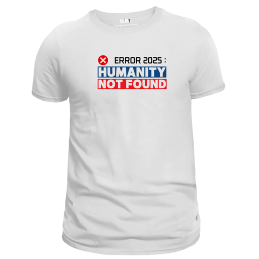T-shirt Blanc : Error 2025 Humanty Not Found