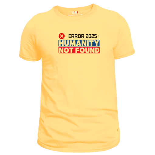 T-shirt jaune : Error 2025 Humanty Not Found