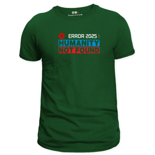 T-shirt vert forêt : Error 2025 Humanty Not Found